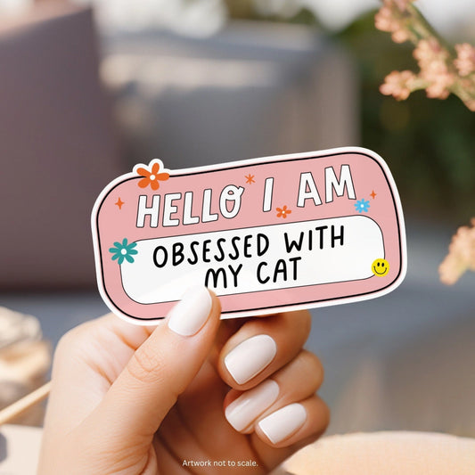 Hello I'm Obsessed with My Cat Sticker