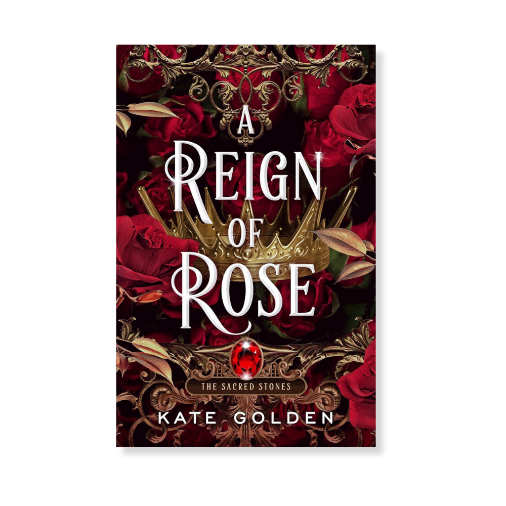 A Reign of Rose (The Sacred Stones Book 3)