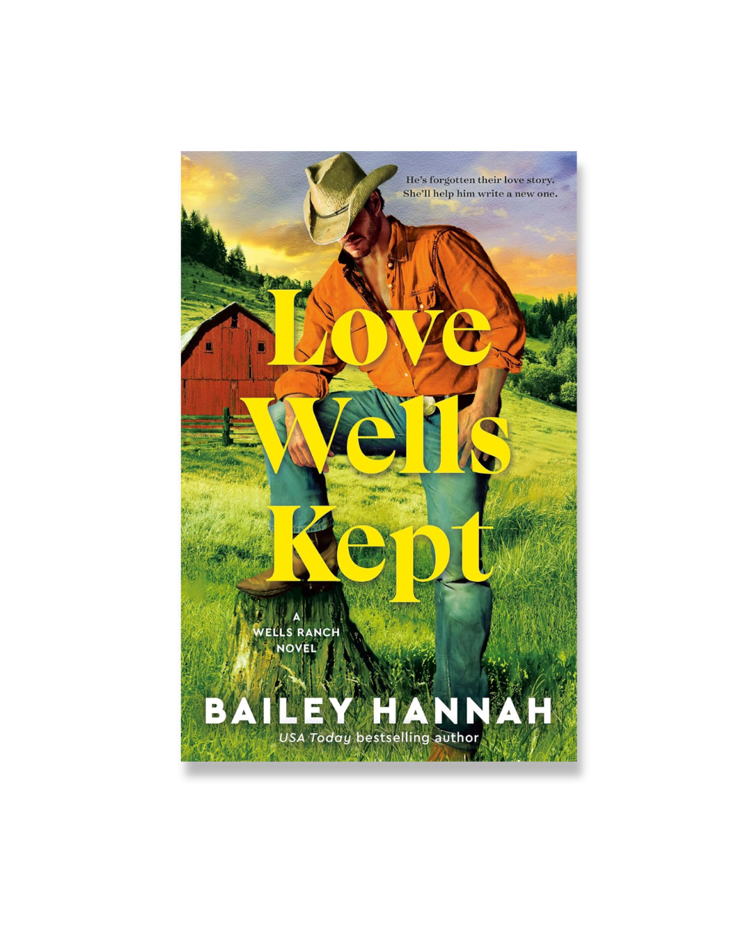 Love Wells Kept: A Wells Ranch Novel (The Wells Ranch Series Book 5)