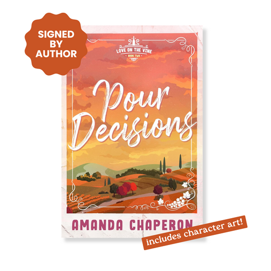 Pour Decisions: Alternate Edition (Love on the Vine Book 2) Signed Copy