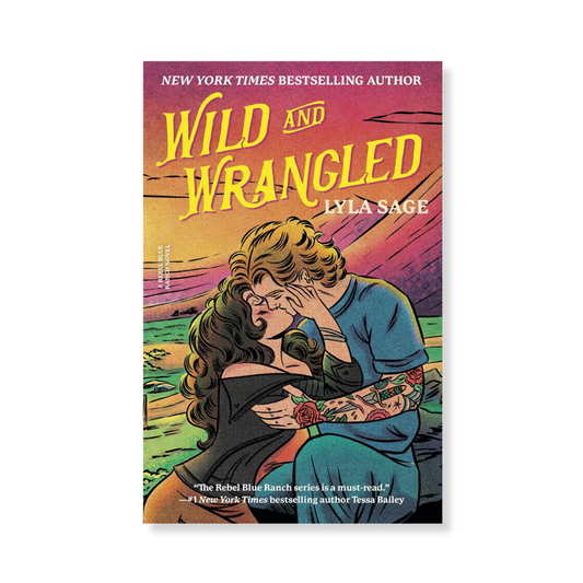 Wild and Wrangled (Rebel Blue Ranch Book 4)