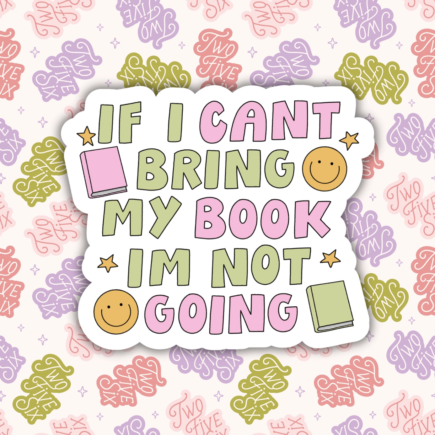 If I Can't Bring My Book I'm Not Going Sticker