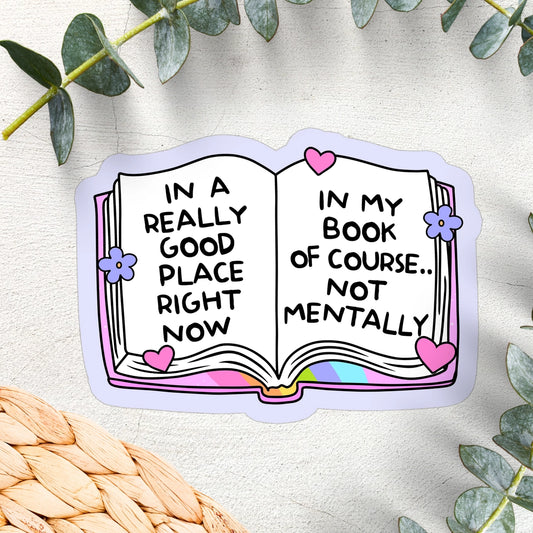 In A Really Good Place Right Now Sticker