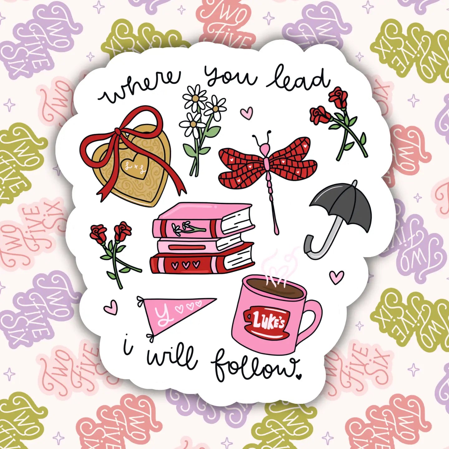 Where You Lead I Will Follow Sticker