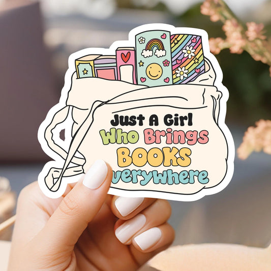 Just A Girl Who Brings Books Everywhere Sticker