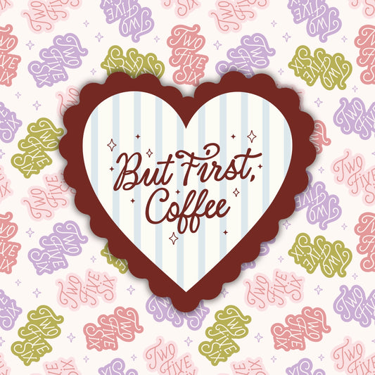 But First, Coffee Sticker