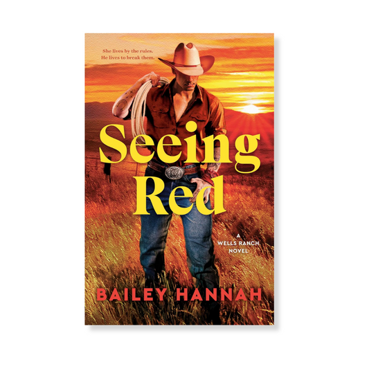 Seeing Red: A Wells Ranch Novel Book 2