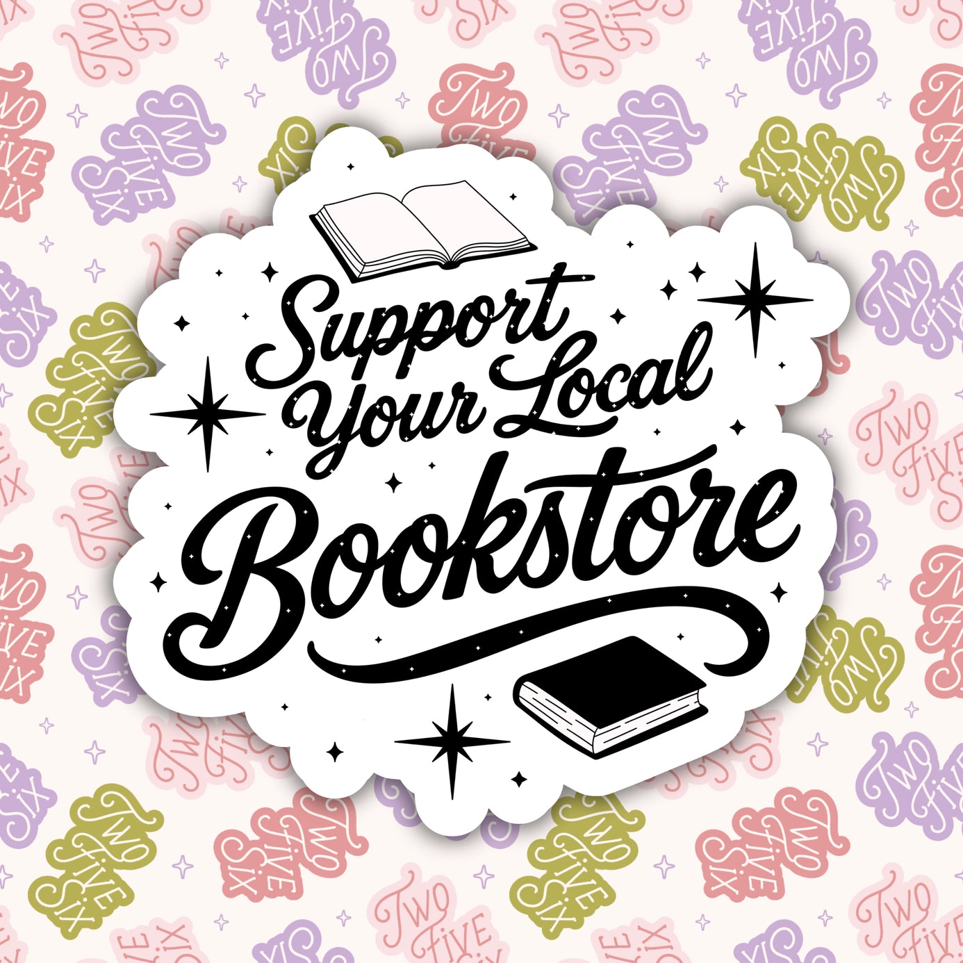 Support Your Local Bookstore Black Sticker