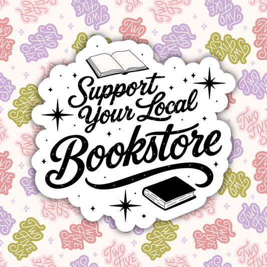 Support Your Local Bookstore Black Sticker